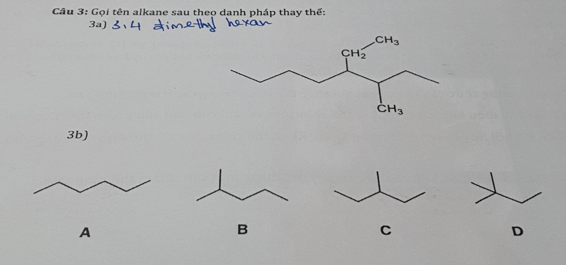 Gọi tên alkane sau theo danh pháp thay thế:
3a)
3b)
A
B
C
D