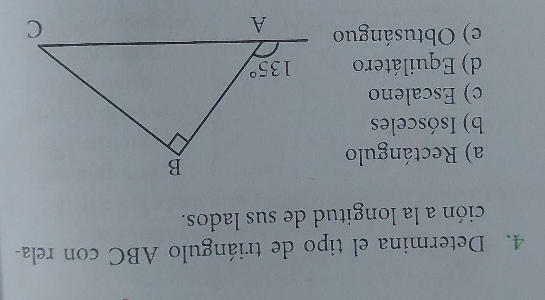 Determina el tipo de triángulo ABC con rela-
ción a la longitud de sus lados.
a) Rectángulo
b) Isósceles
c) Escaleno
d) Equilátero
e) Obtusánguo