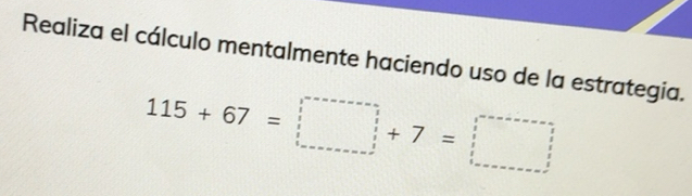 Resuelto:Realiza el cálculo mentalmente haciendo uso de la estrategia ...