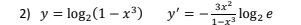 y=log _2(1-x^3)y'=- 3x^2/1-x^3 log _2e