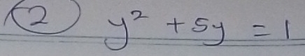 2 y^2+5y=1