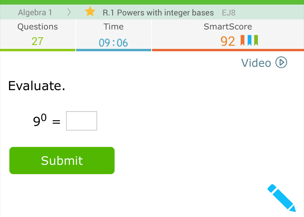 Video
Evaluate.
9^0=□
Submit