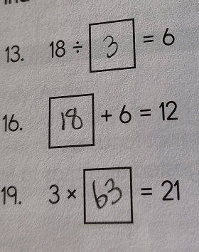 18÷ 3 = 6
16. 1 + 6 = 12
19. 3 × = 21