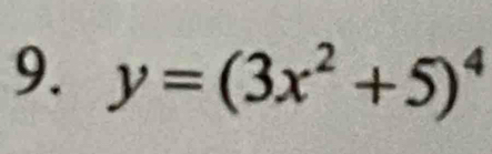 y=(3x^2+5)^4