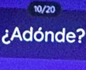 10/20
¿Adónde?