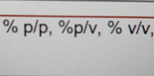 % p/p, % p/v, % v/v,