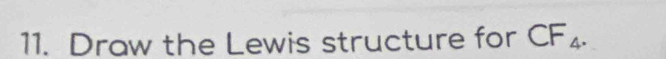 Draw the Lewis structure for CF4.