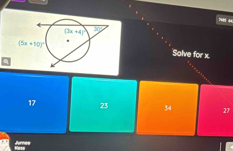 7485 64
Solve for x.
Q
17
23
34 27
Jurnee
Kess