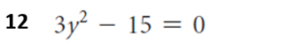 12 3y^2-15=0