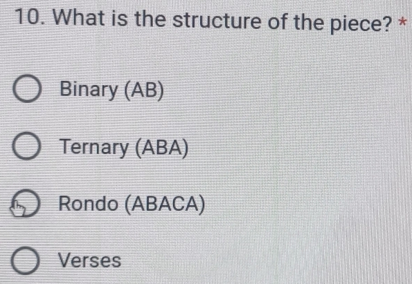 What is the structure of the piece? *
Binary (AB)
Ternary (ABA)
Rondo (ABACA)
Verses