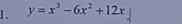 y=x^3-6x^2+12x