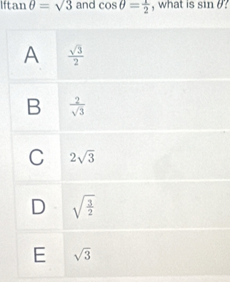 Iftan θ =sqrt(3) and cos θ = 1/2  , what is sin θ