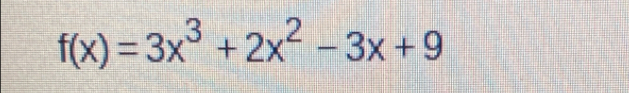 f(x)=3x^3+2x^2-3x+9