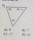 A) 9 B) 7
C) −7 D) 12