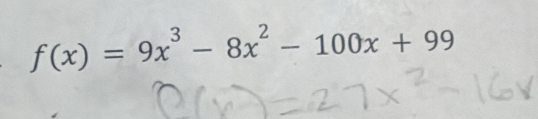 f(x)=9x^3-8x^2-100x+99