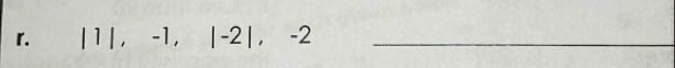 |1|, -1, |-2|, -2 _