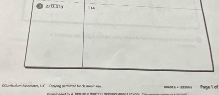 3 beginarrayr 27encloselongdiv 3,078endarray 114 
©Curriculum Associates, LLC Copying permitted for classroom use. GRADE 6 + LESSoN 8 Page 1 of 
Dowploaded by A VISEUR at WHITTI E SPRINGS MIDDI E SCHOOI. This resorre e m