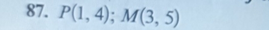 P(1,4); M(3,5)