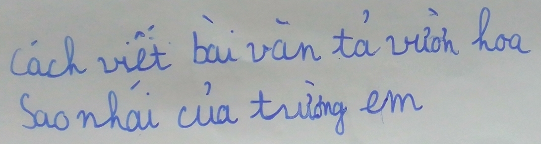 cack viet bai vàn tá rioh hoa 
Saonhai cia twing em