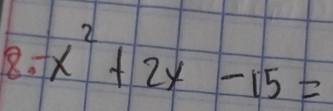 x^2+2x-15=