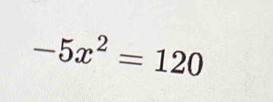 -5x^2=120