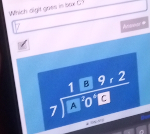 Which digit goes in box C 
Anower *
beginarrayr 1encloselongdiv 39,2 7encloselongdiv △^2O^(□)endarray
liso ong