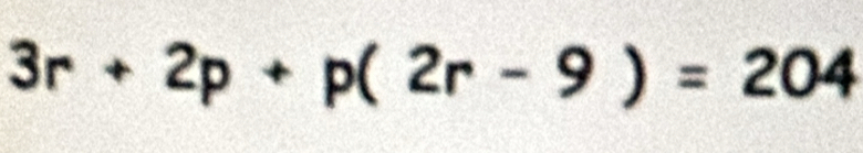 3r+2p+p(2r-9)=204