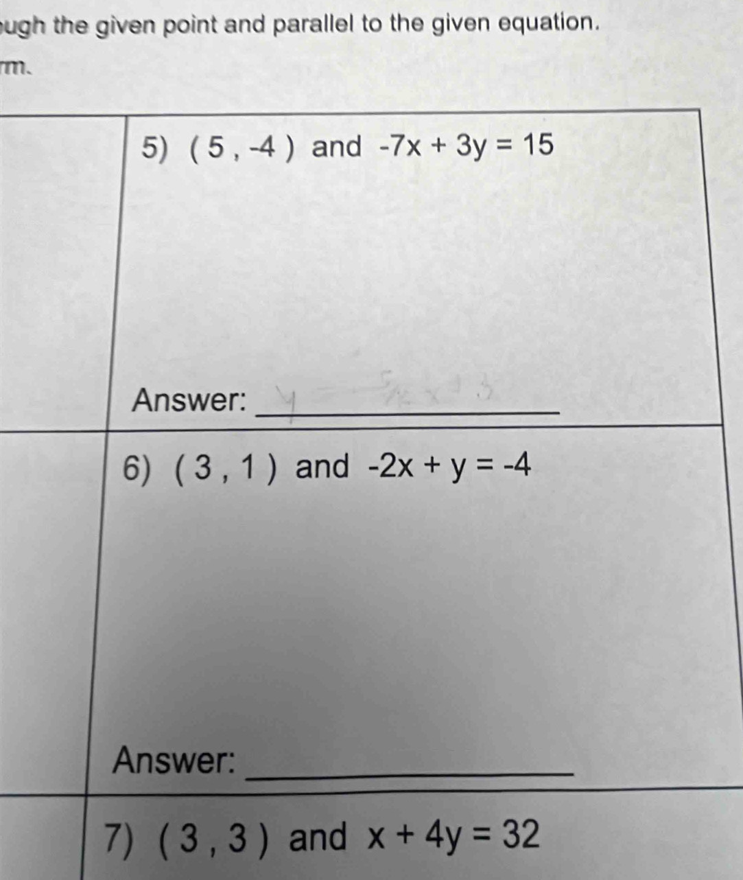 ough the given point and parallel to the given equation.
m.
7) (3,3)