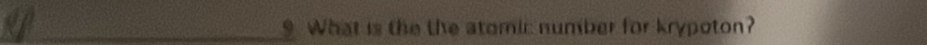 What is the the atomic number for krypoton?