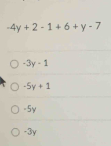 -4y+2-1+6+y-7
-3y-1
-5y+1
-5y
-3y