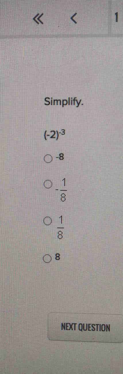 Simplify.
(2)3
-8
8
NEXT QUESTION