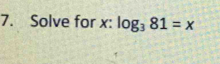 Solve for x :q log _381=x