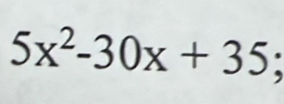 5x^2-30x+35;