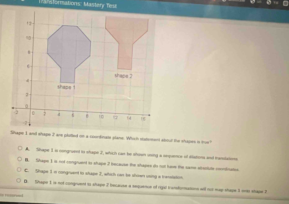 Solved: Shape 1 and shape 2 are plotted on a coordinate plane. Which ...