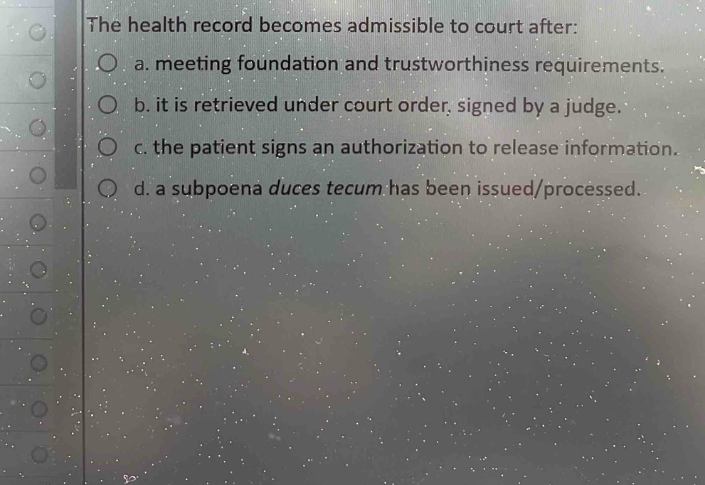 Solved: The health record becomes admissible to court after: a. meeting ...
