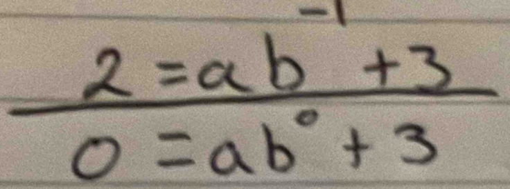  (2=ab^(-1)+3)/0=ab^0+3 