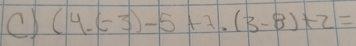 (4.(-3)-5+7.(3-8)+2=