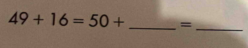 49+16=50+ _ 
_=