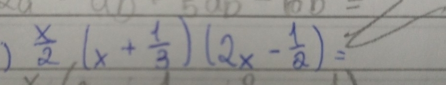 40°
)  x/2 ,(x+ 1/3 )(2x- 1/2 )=