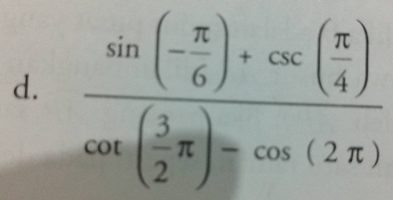 frac sin (- π /6 )+cos ( π /4 )sin ( 3/2 π )=cos (2π )