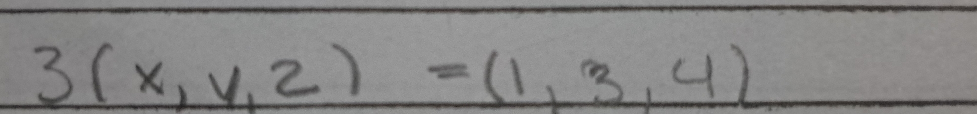 3(x,y,z)=(1,3,4)