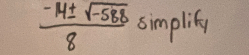  (-14± sqrt(-588))/8  simplify