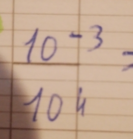  (10^(-3))/10^4 =