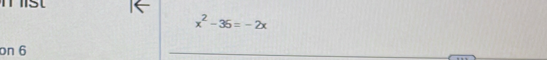 x^2-36=-2x
on 6