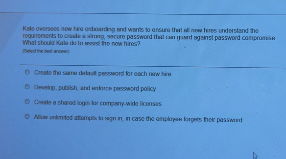 Solved: Kate oversees new hire onboarding and wants to ensure that all ...