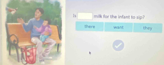 Is milk for the infant to sip? 
there want they