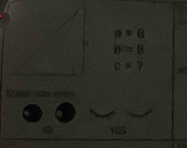 a=6
D=8
c=?