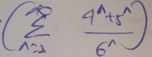 sumlimits _(n=3)^(∈fty)  (4^n+5^n)/6^n 