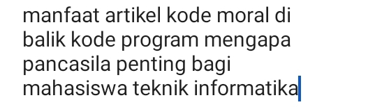 manfaat artikel kode moral di 
balik kode program mengapa 
pancasila penting bagi 
mahasiswa teknik informatika