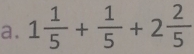 1 1/5 + 1/5 +2 2/5 